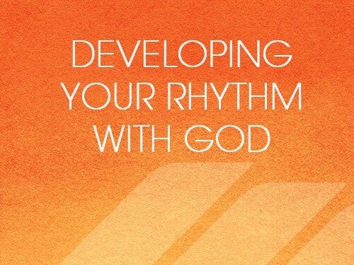 Developing Your Rhythm With God